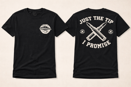 Just The Tip I Promise Shirt