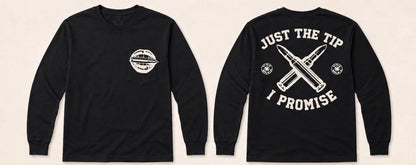 Just The Tip I Promise Shirt