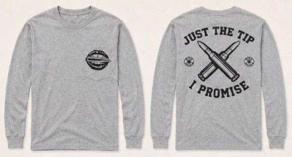 Just The Tip I Promise Shirt