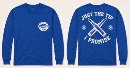 Just The Tip I Promise Shirt