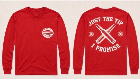 Just The Tip I Promise Shirt