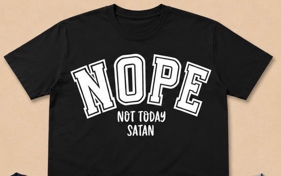 NOPE- Not Today