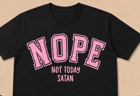 NOPE- Not Today
