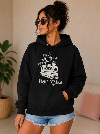 Don't make me take you to the TRAIN STATION