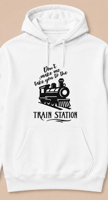 Don't make me take you to the TRAIN STATION