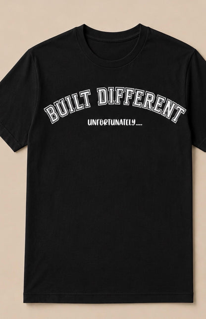 Built Different, Unfortunately...