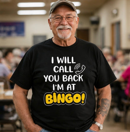 I Will Call You Back, I'm At Bingo!
