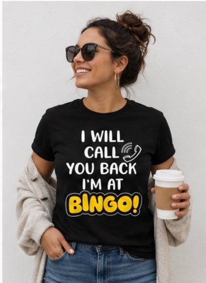 I Will Call You Back, I'm At Bingo!