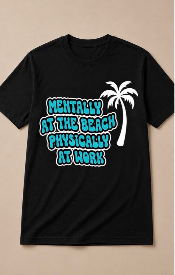 Mentally at the Beach, Physically at Work