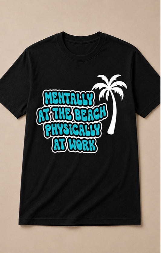 Mentally at the Beach, Physically at Work