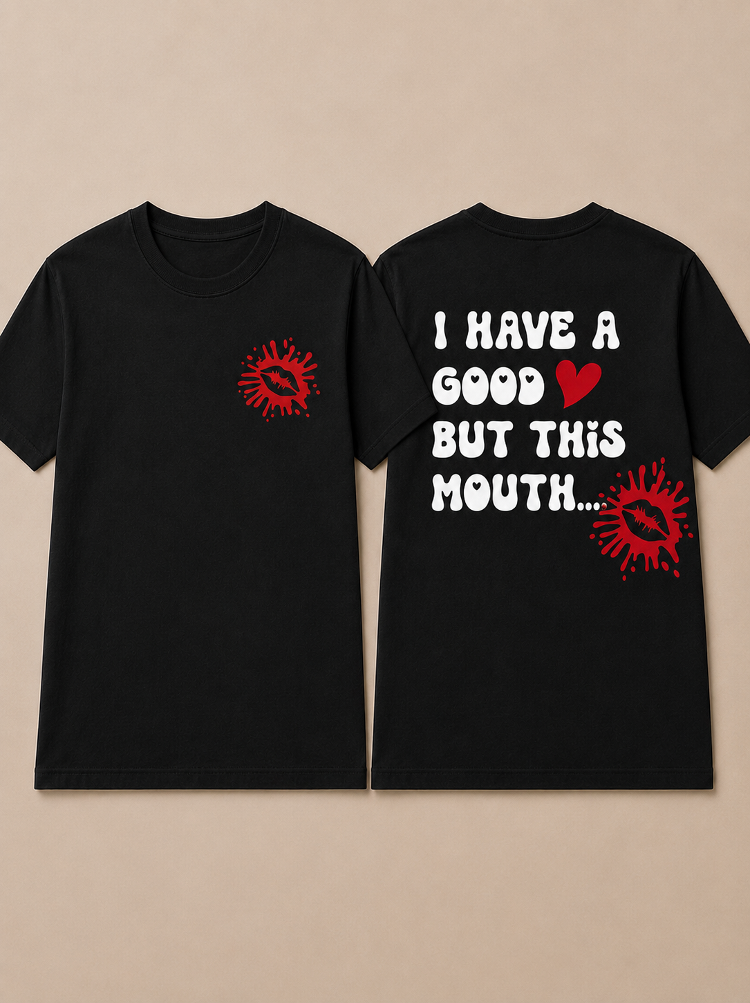 I Have a Good Heart... But This Mouth