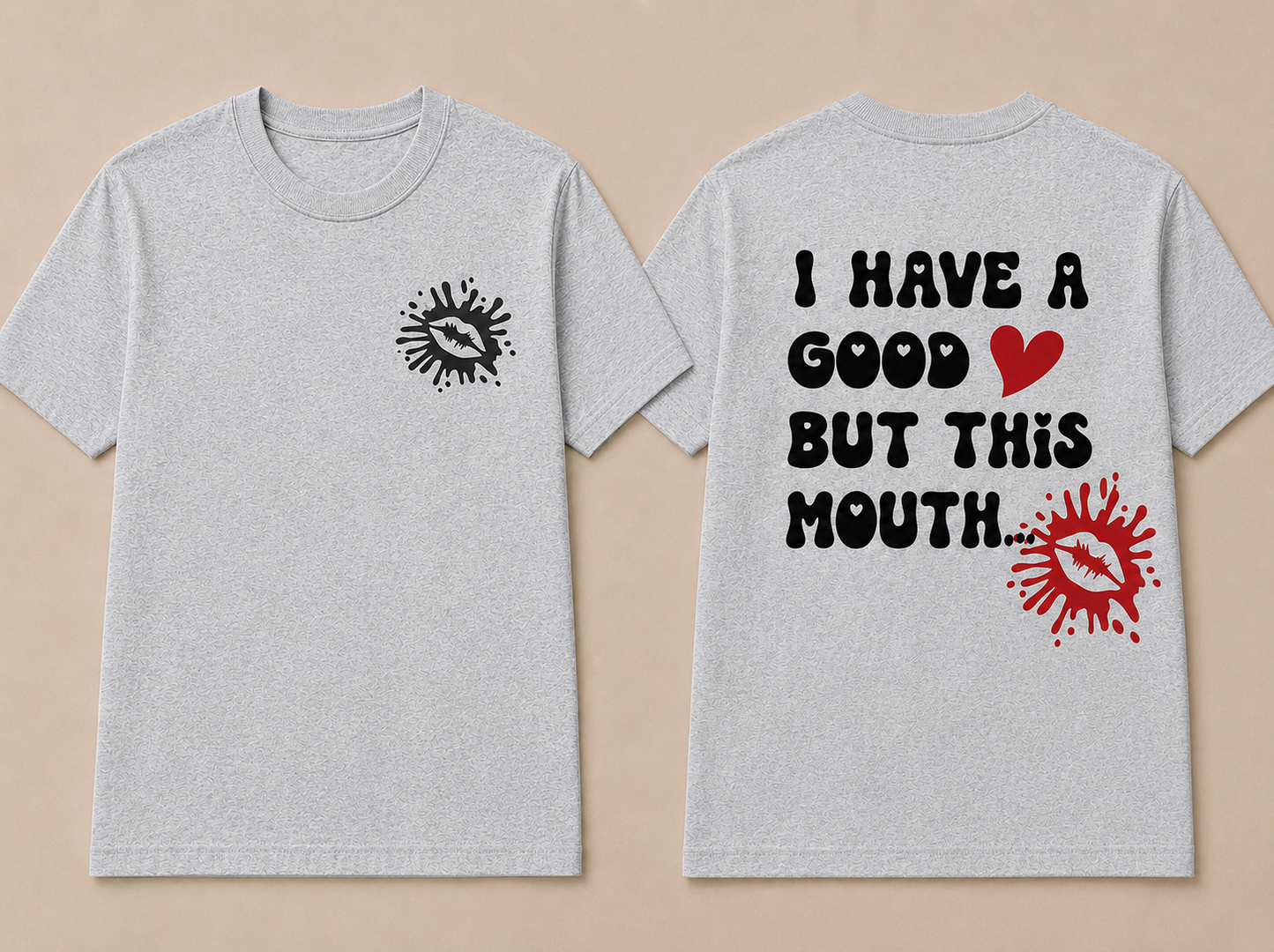 I Have a Good Heart... But This Mouth