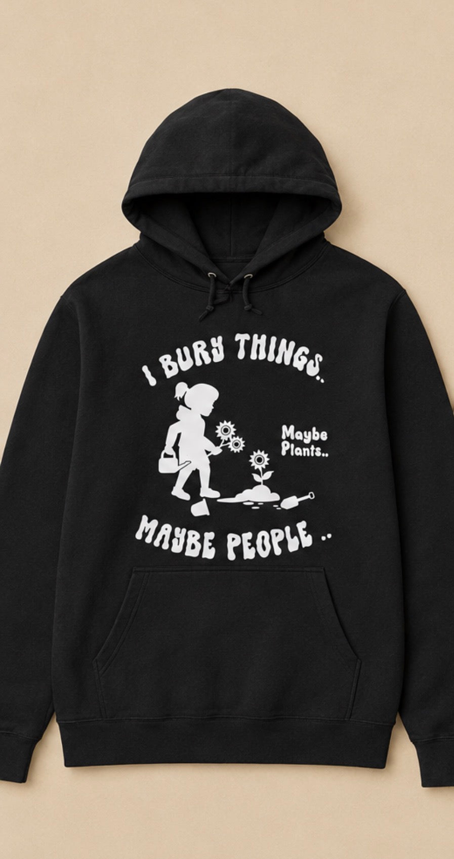 I Bury Things... Maybe Plants, Maybe People